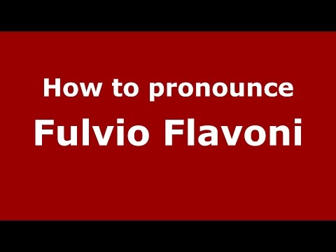 How to pronounce Fulvio Flavoni (Italian/Italy)  - PronounceNames.com