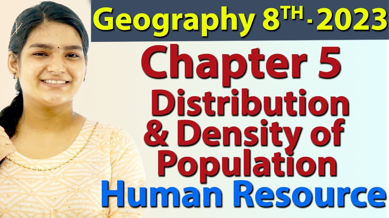 Distribution & Density of Population - Chapter 5 - Human Resource - Geography Social Science Class 8