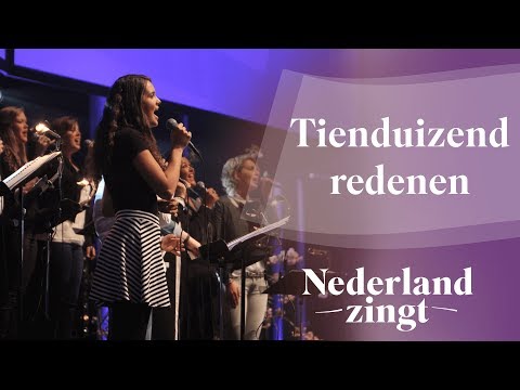 Tienduizend redenen - Nederland Zingt