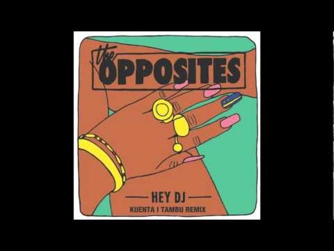 The Opposites - Hey DJ (KiT Remix)