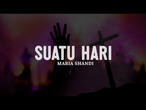 Suatu Hari - Maria Shandi (Lirik) || Lagu Rohani Kristen Pilihan Terbaik Paling Menyentuh Hati 2025