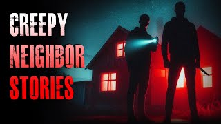 5 TRUE Creepy Neighbor Horror Stories | True Scary Stories