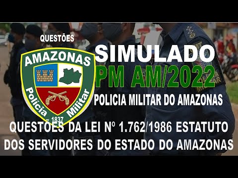 SIMULADO PM AM  / 2022 - POLICIA MILITAR DO AMAZONAS - QUESTÕES DA LEI Nº 1.762/1986 ESTATUTO