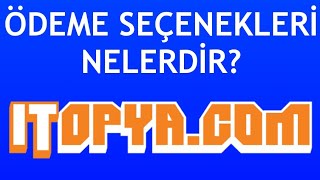 İtopya Ödeme Seçenekleri Nelerdir?