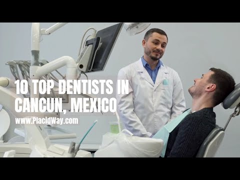 10 Board Certified Dentists in Cancun, Mexico