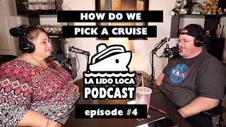 How We Pick A Cruise - La Lido Loca Cruise Podcast #4