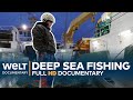 DEEP SEA FISHING Hard Work On The High Seas Full Documentary