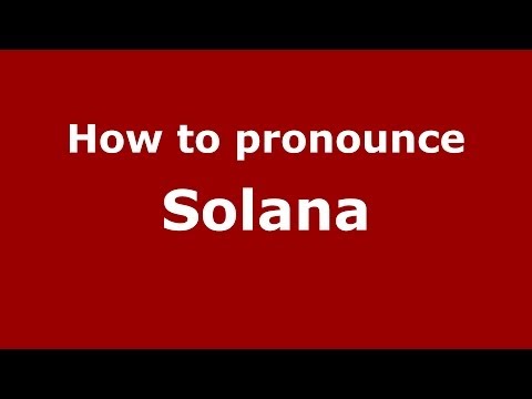 How to pronounce Solana