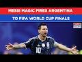 Messi Magic Argentina Beats England To Reach FIFA World Cup Finals Fans Celebrate Big Win