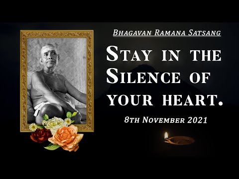 319. Bhagavan Ramana Satsang - Stay in Silence of your Heart