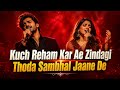 Kuch Reham Kar Ae Zindagi Thoda Sambhal Jaane De Heart Touching TikTok Trending Song