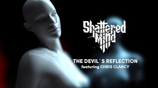 Video Shattered Mind - The Devil's Reflection .feat Chris Clancy (OFFI