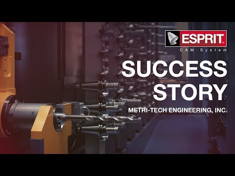 ESPRIT® Customer Success: Metri-Tech Engineering, Inc.