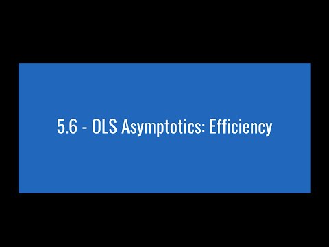5.6 - OLS Asymptotics: Efficiency