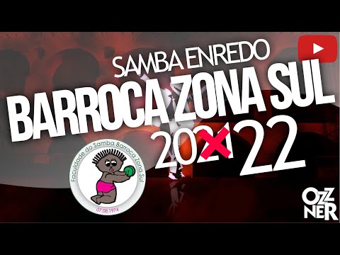 SAMBA BARROCA ZONA SUL 2022 OFICIAL COM LETRA SIMULTÂNEA