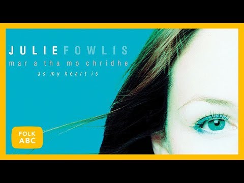 Julie Fowlis - Ged a Sheòl Mi Air M' Aineol