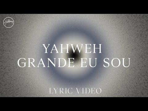 Yahweh Grande EU SOU - Lyric Video | Hillsong em Português