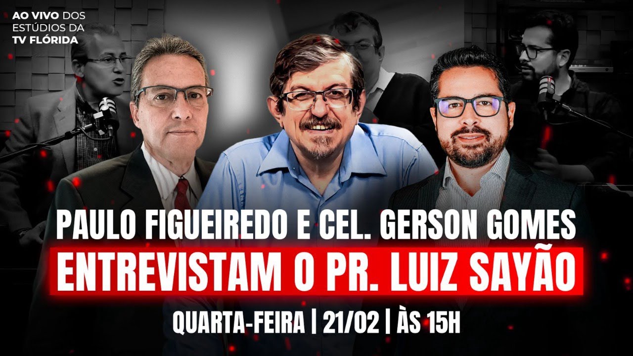 Paulo Figueiredo e Gerson Gomes Entrevistam Luiz Sayão - Bíblia, Teologia e Israel