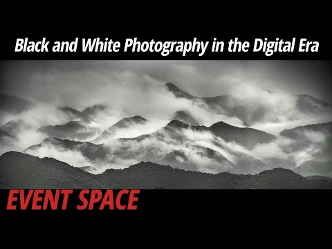Black and White Photography in the Digital Era