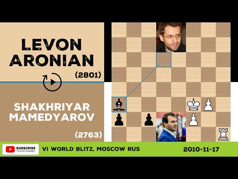 Shakhriyar Mamedyarov vs Levon Aronian - 2010-11-17 - VI World Blitz - Chess Game No Commentary