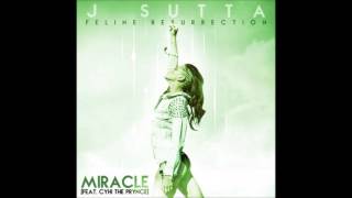 J Sutta - Miracle (feat. Cyhi The Prince)