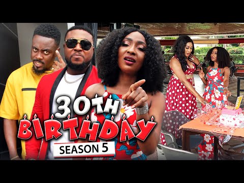 30TH BIRTDAY SEASON 5 (NEW HIT MOVIE) Trending 2021 Recommended Nigerian Nollywood Movie