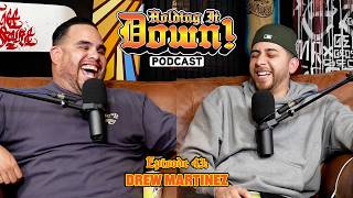 #043 with Drew Martinez