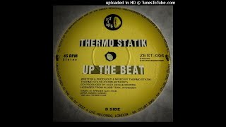 Thermo Statik* ‎– Up The Beat