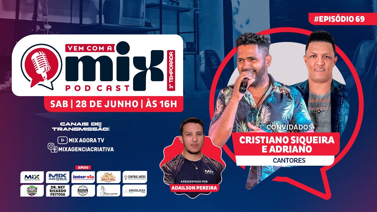 Vem com a MIX PODCAST - Cristiano Siqueira e Adriano - #69