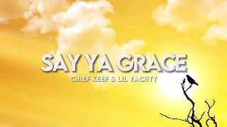 Chief Keef & Lil Yachty - Say Ya Grace (1 Hour Lyrics)