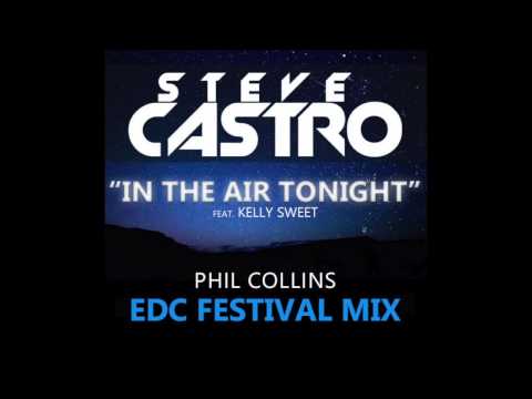 Phil Collins vs Steve Castro feat Kelly Sweet - In The Air Tonight (EDC Festival Mix)
