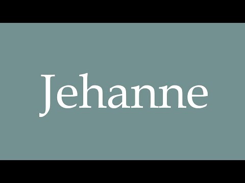 How to Pronounce ''Jehanne'' Correctly in French