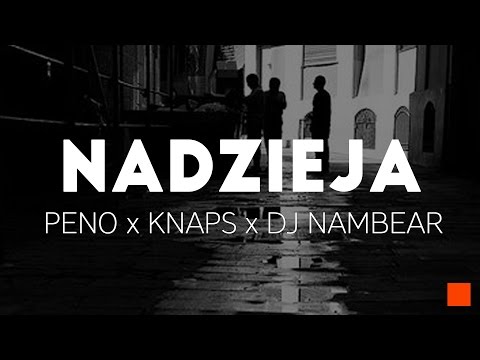 Peno x Knaps x DJ Nambear - Nadzieja [VIDEO]