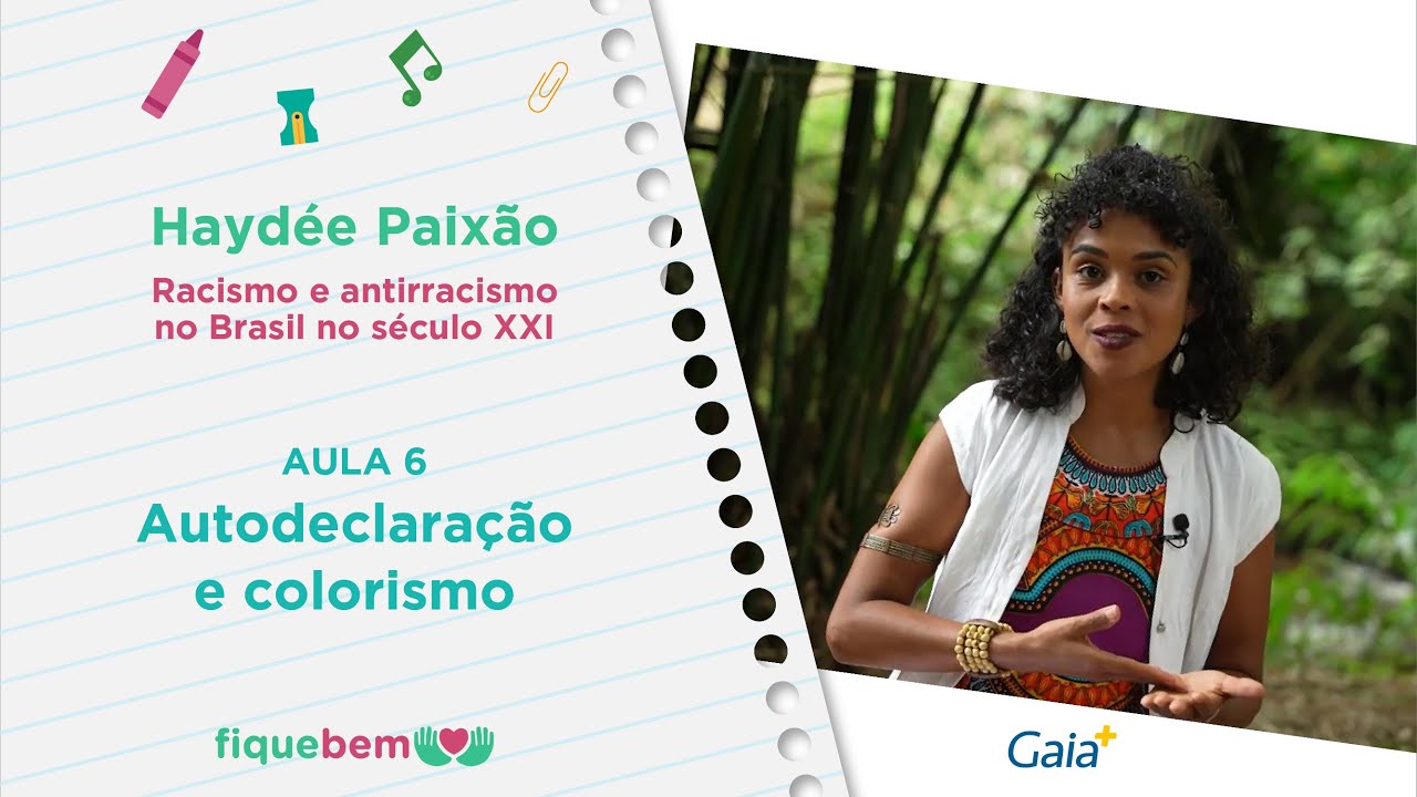 Autodeclaração e colorismo  (Aula 6) | Racismo e Antirracismo no Brasil no Séc XXI