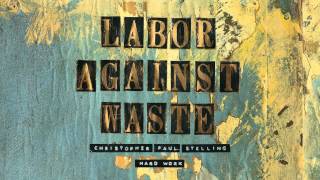 Christopher Paul Stelling - "Hard Work" (Full Album Stream)