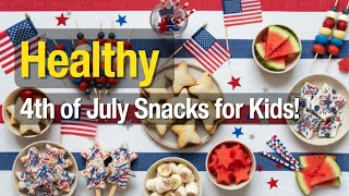 10 Healthy 4th of July Snacks for Kids Fun, Festive & Easy!