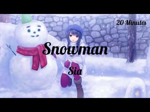 Snowman- Sia (20 Minutes)