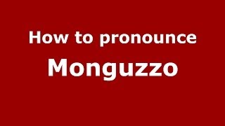 How to pronounce Monguzzo