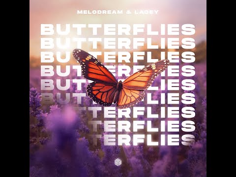 Melodream & Lacey - Butterflies