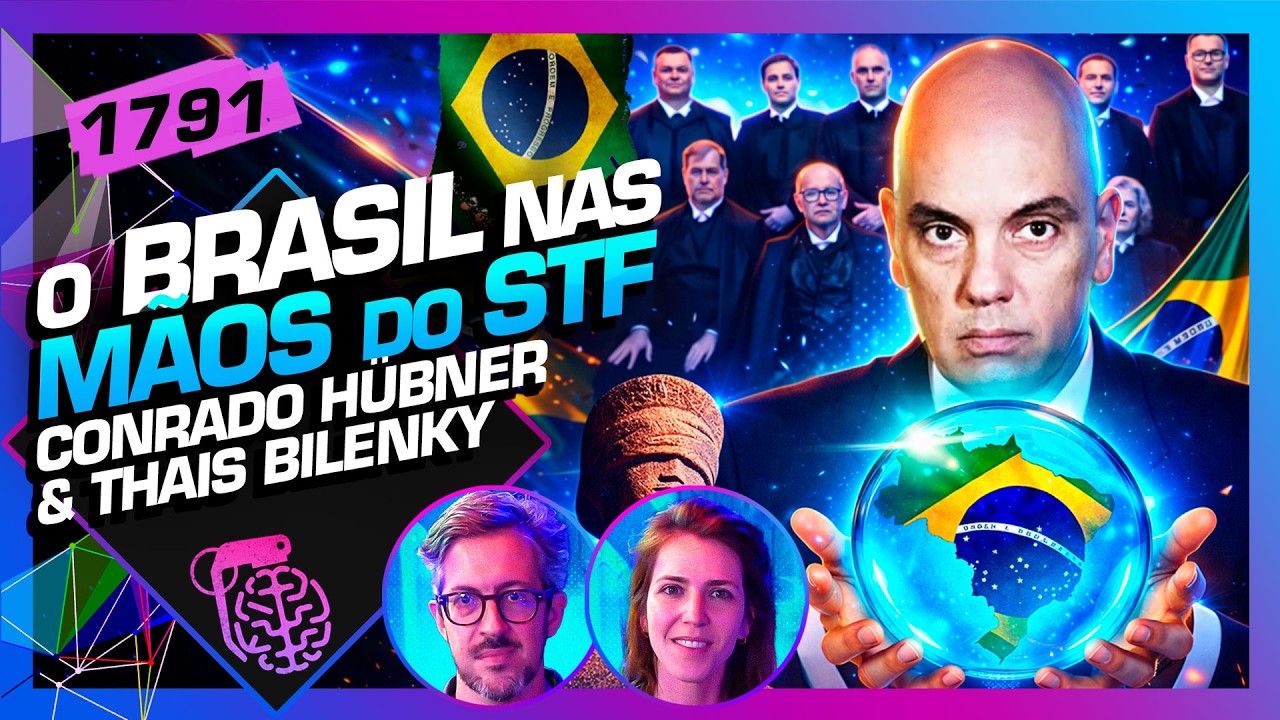 O BRASIL NAS MÃOS DO STF: CONRADO HÜBNER E THAIS BILENKY - Inteligência Ltda. Podcast #1791