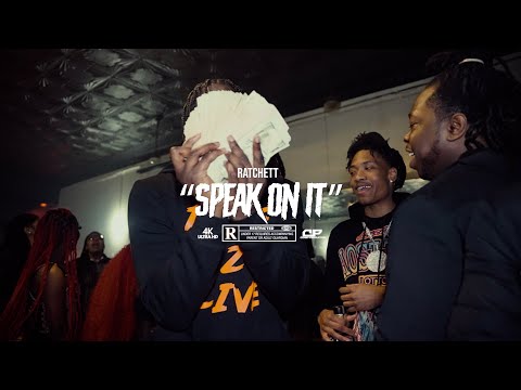 Ratchett "Speak On It" (Official Video) Shot by @Coney_Tv