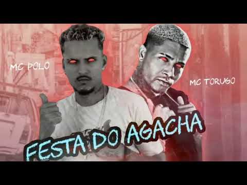 MC POLO FEAT MC TORUGO - FESTA DO AGACHA - (REMIX BREGA FUNK)