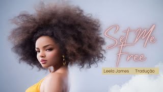 🎶 Leela James - Set Me Free (Remix) [Lyrics / Tradução]
