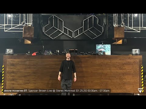 diviine mixseries 07: Spencer Brown Live @ Stereo Montreal [01.25.25] 03:30am - 07:30am