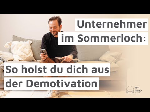 Unternehmer im Sommerloch: So kommst du aus der Demotivationsfalle und bringst dein Business voran!