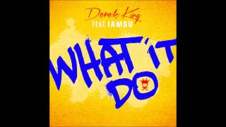 Derek King - What It Do (Audio) ft. IAMSU
