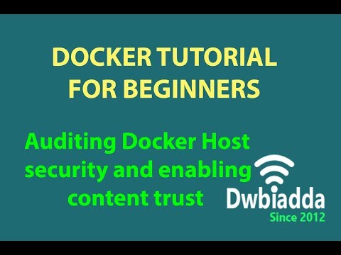Auditing Docker Host security and enabling content trust | Docker tutorial