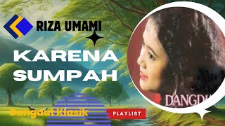 Download lagu Riza Umami - KARENA SUMPAH. Lirik lagu dangdut klasik. mp3