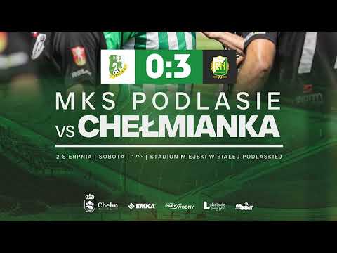 MKS Podlasie Biała Podlaska - CHEŁMIANKA CHEŁM 0:3 (0:1)