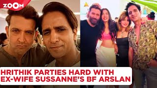 Hrithik Roshan parties with ex-wife Sussanne Khan's boyfriend Arslan Goni, calls him 'Yaara'